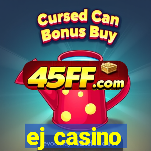 ej casino